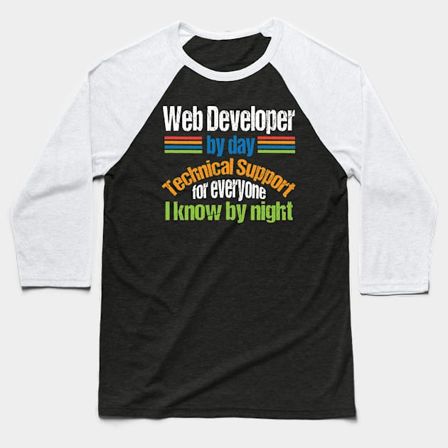 Web Developer | Struggles of the IT Professional Baseball T-Shirt by TeesByJay